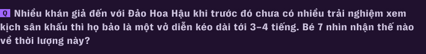 Hành trình không tưởng của Bé 7: Từ công nhân may trong căn trọ 9m2 đến đạo diễn 24 tuổi của vở kịch cháy vé nhất Sài Gòn - Ảnh 21.