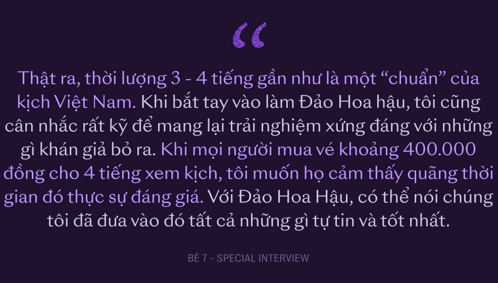 Hành trình không tưởng của Bé 7: Từ công nhân may trong căn trọ 9m2 đến đạo diễn 24 tuổi của vở kịch cháy vé nhất Sài Gòn - Ảnh 22.