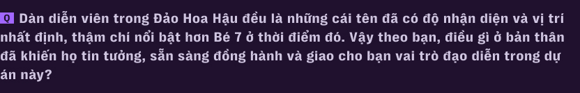 Hành trình không tưởng của Bé 7: Từ công nhân may trong căn trọ 9m2 đến đạo diễn 24 tuổi của vở kịch cháy vé nhất Sài Gòn - Ảnh 10.